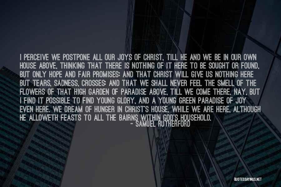 Flower And God Quotes By Samuel Rutherford Flower And God Quotes By Samuel Rutherford