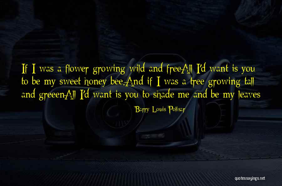 Flower And Growing Quotes By Barry Louis Polisar Flower And Growing Quotes By Barry Louis Polisar