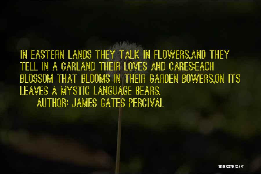 Flower And Leaves Quotes By James Gates Percival