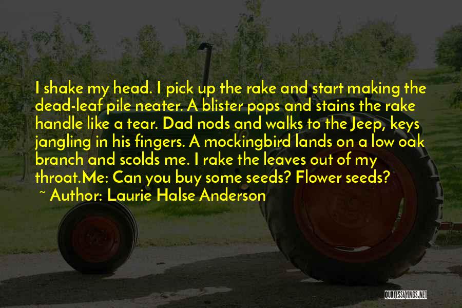 Flower And Leaves Quotes By Laurie Halse Anderson