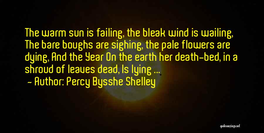 Flower And Leaves Quotes By Percy Bysshe Shelley