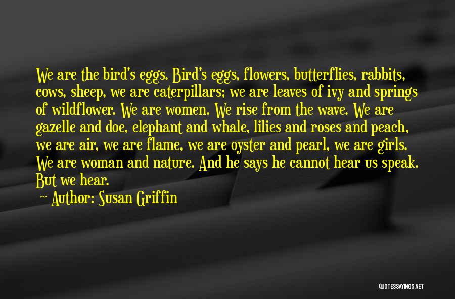 Flower And Leaves Quotes By Susan Griffin