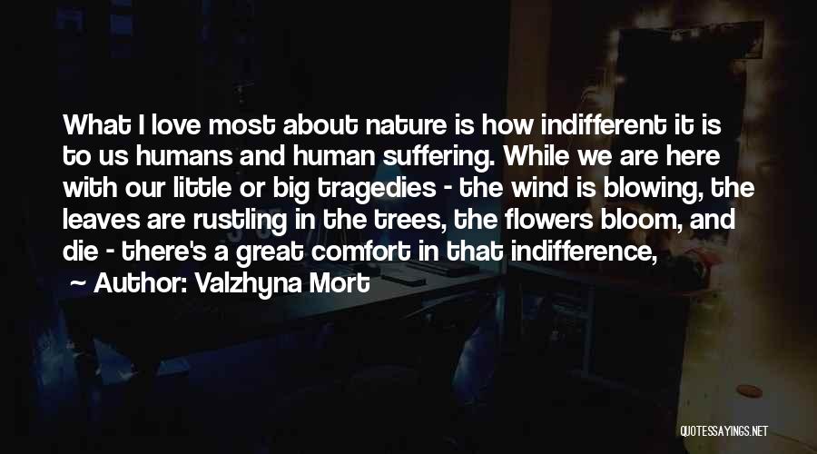 Flower And Leaves Quotes By Valzhyna Mort