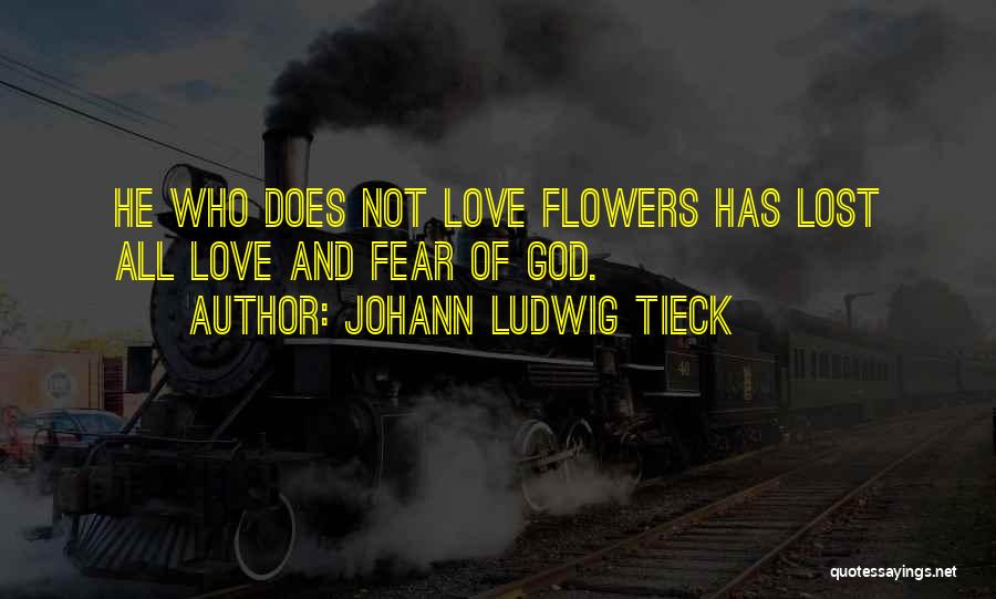 Flower And Quotes By Johann Ludwig Tieck