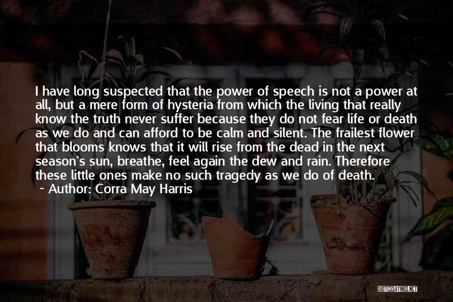 Flower And Rain Quotes By Corra May Harris