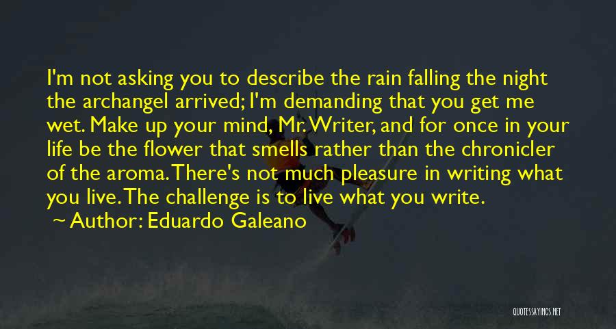 Flower And Rain Quotes By Eduardo Galeano