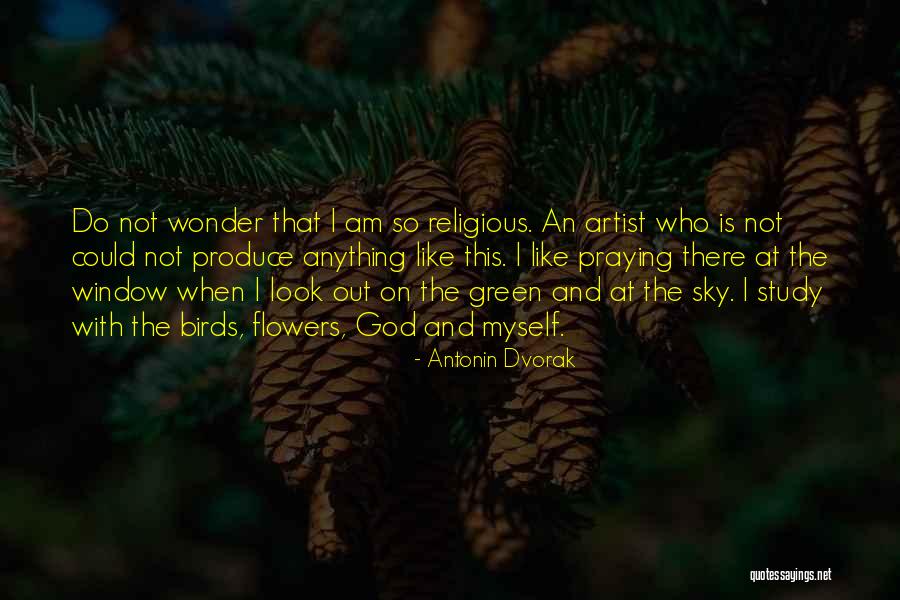 Flower And Sky Quotes By Antonin Dvorak Flower And Sky Quotes By Antonin Dvorak
