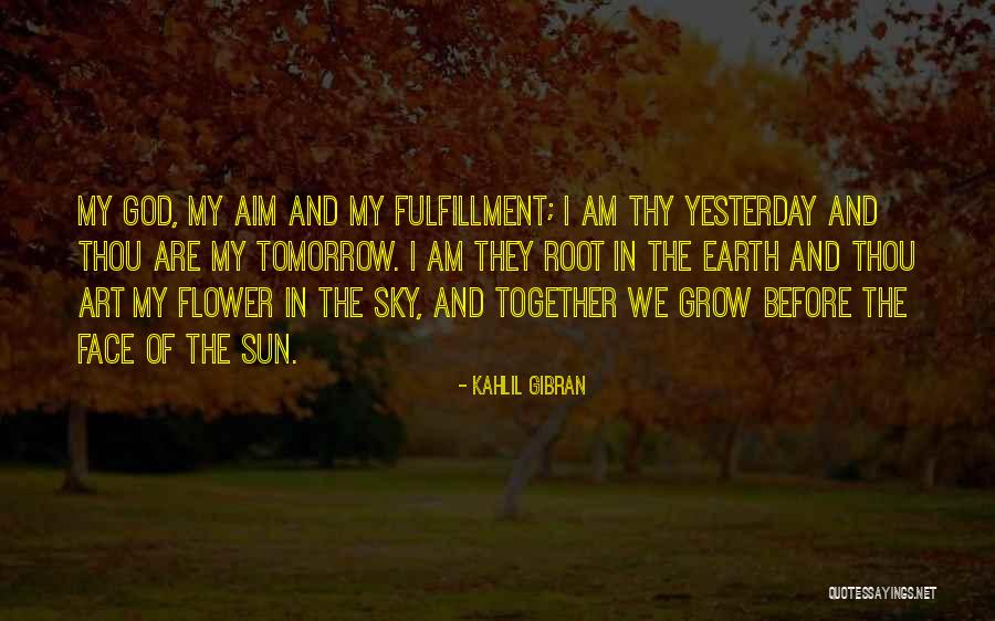 Flower And Sky Quotes By Kahlil Gibran Flower And Sky Quotes By Kahlil Gibran