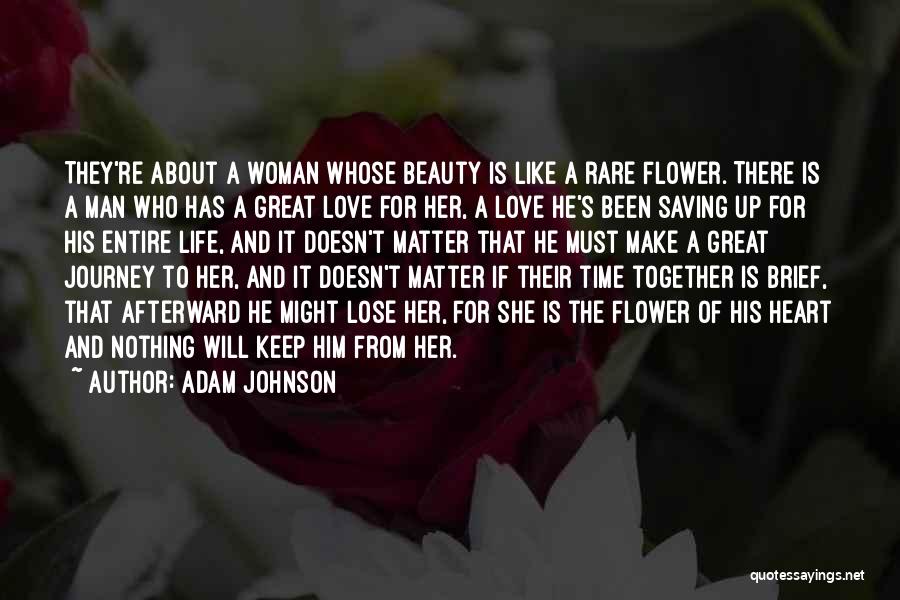 Flower And Woman Quotes By Adam Johnson