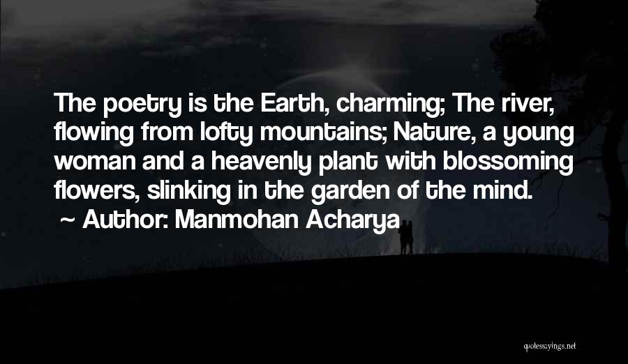 Flower And Woman Quotes By Manmohan Acharya