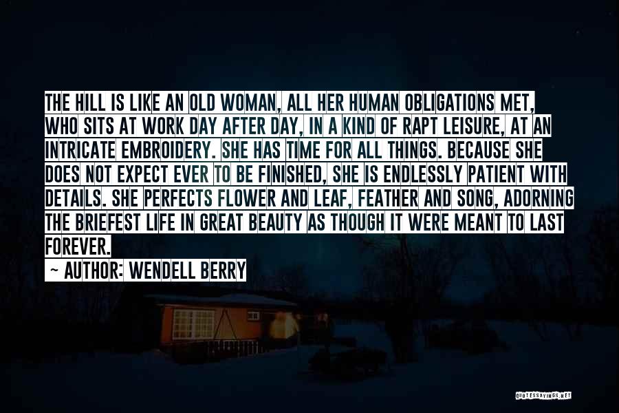 Flower And Woman Quotes By Wendell Berry