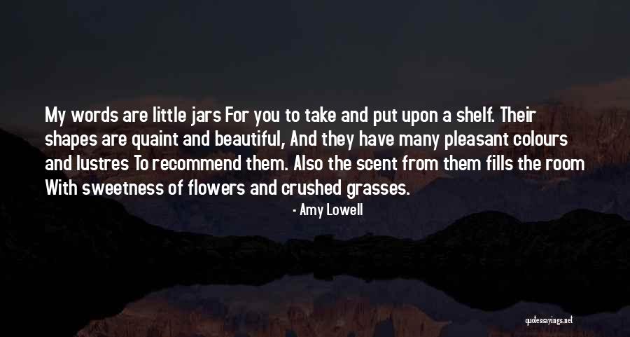 Flower Beautiful Quotes By Amy Lowell Flower Beautiful Quotes By Amy Lowell