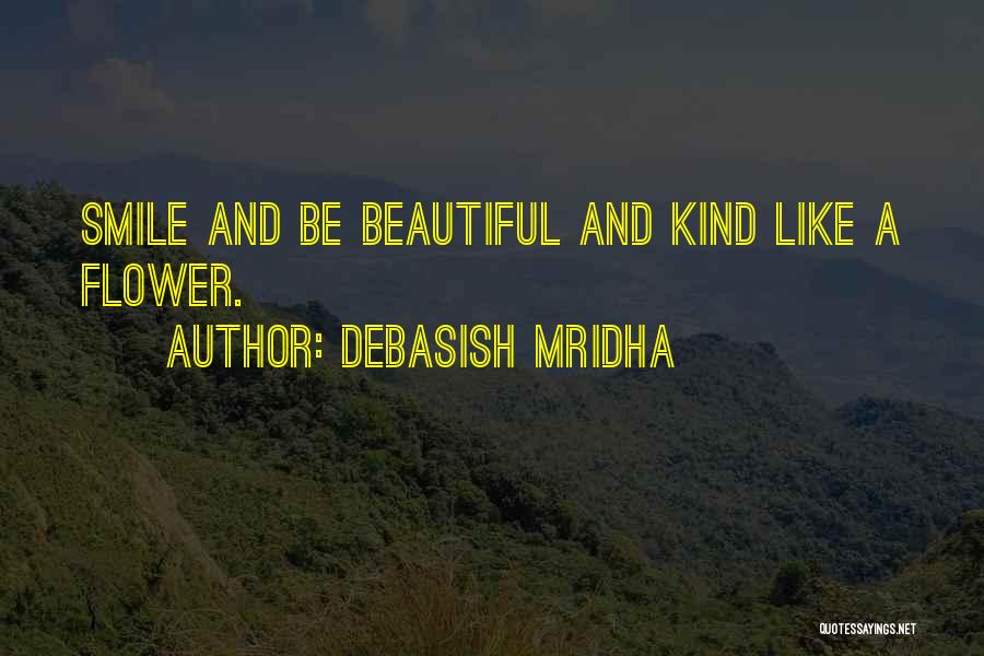 Flower Beautiful Quotes By Debasish Mridha