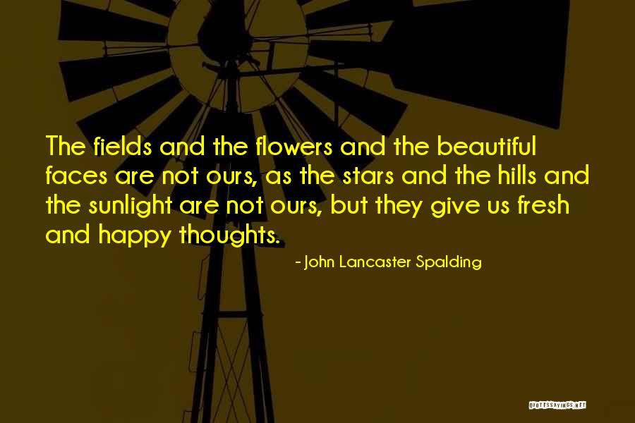 Flower Beautiful Quotes By John Lancaster Spalding