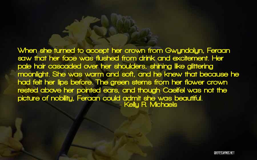Flower Beautiful Quotes By Kelly R. Michaels Flower Beautiful Quotes By Kelly R. Michaels