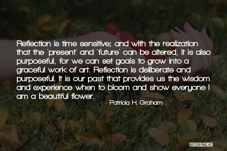 Flower Beautiful Quotes By Patricia H. Graham Flower Beautiful Quotes By Patricia H. Graham