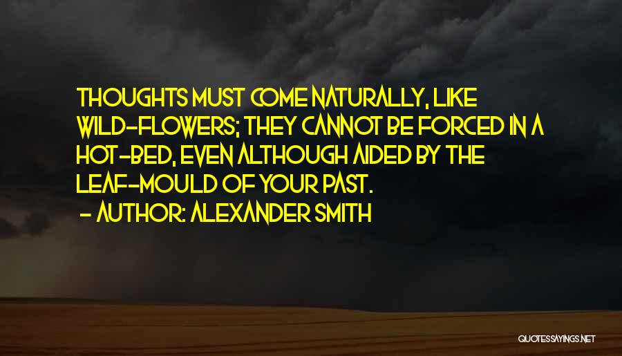 Flower Bed Quotes By Alexander Smith