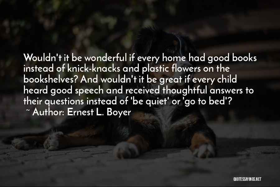 Flower Bed Quotes By Ernest L. Boyer