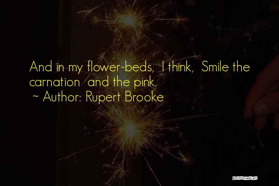 Flower Bed Quotes By Rupert Brooke