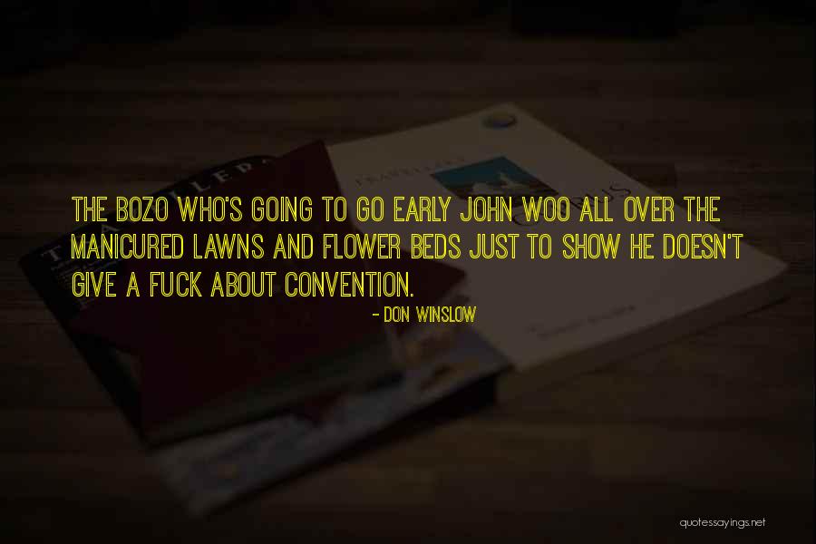 Flower Beds Quotes By Don Winslow Flower Beds Quotes By Don Winslow
