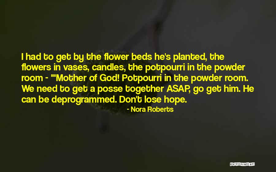 Flower Beds Quotes By Nora Roberts Flower Beds Quotes By Nora Roberts
