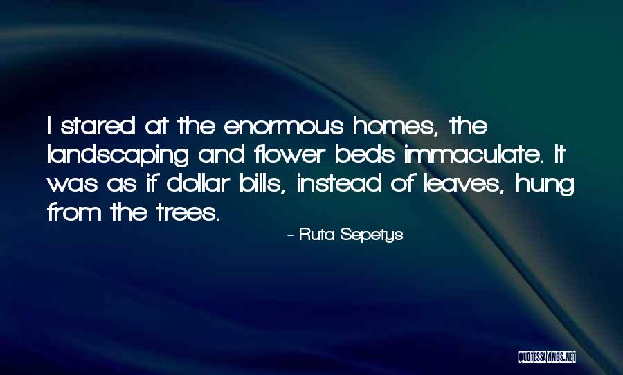 Flower Beds Quotes By Ruta Sepetys Flower Beds Quotes By Ruta Sepetys