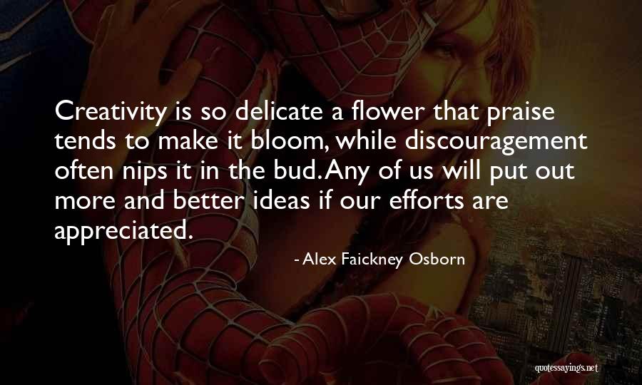 Flower Bloom Quotes By Alex Faickney Osborn Flower Bloom Quotes By Alex Faickney Osborn