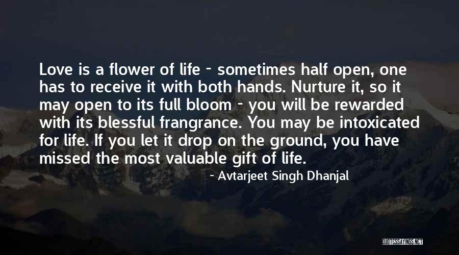Flower Bloom Quotes By Avtarjeet Singh Dhanjal Flower Bloom Quotes By Avtarjeet Singh Dhanjal