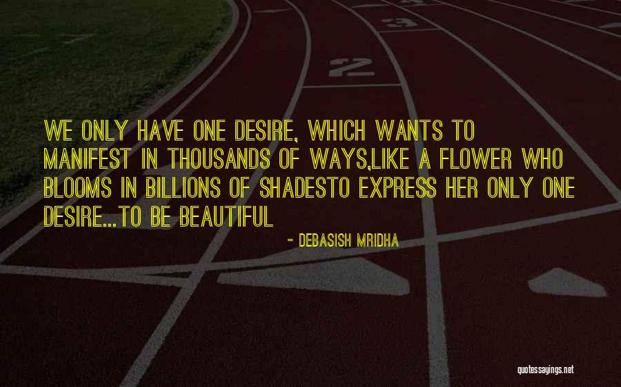 Flower Bloom Quotes By Debasish Mridha Flower Bloom Quotes By Debasish Mridha