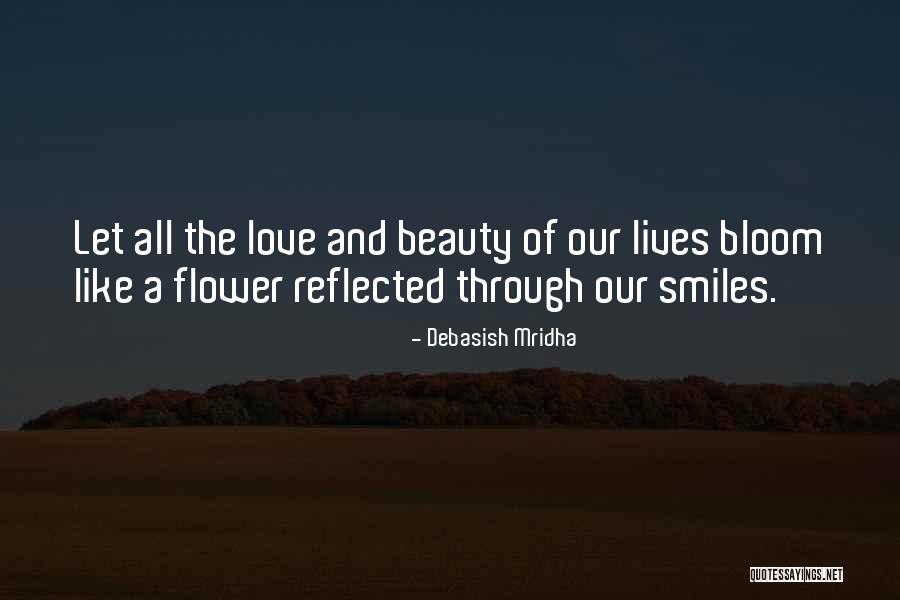 Flower Bloom Quotes By Debasish Mridha Flower Bloom Quotes By Debasish Mridha