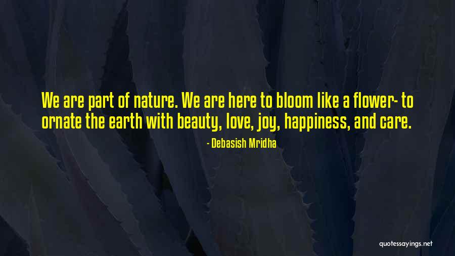 Flower Bloom Quotes By Debasish Mridha Flower Bloom Quotes By Debasish Mridha