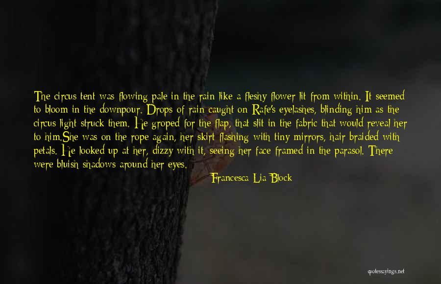 Flower Bloom Quotes By Francesca Lia Block Flower Bloom Quotes By Francesca Lia Block