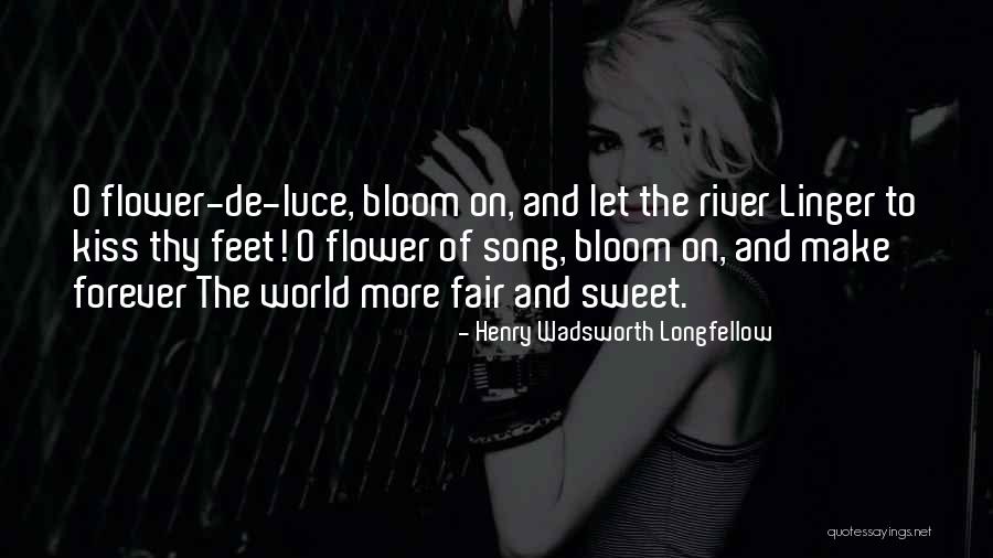 Flower Bloom Quotes By Henry Wadsworth Longfellow Flower Bloom Quotes By Henry Wadsworth Longfellow