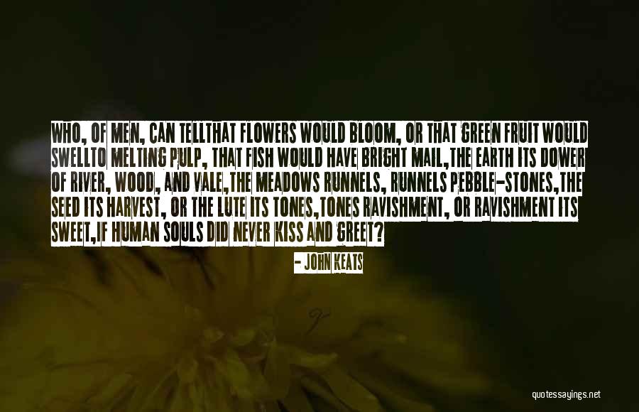 Flower Bloom Quotes By John Keats Flower Bloom Quotes By John Keats