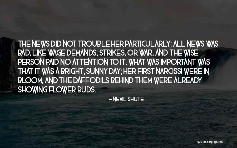 Flower Bloom Quotes By Nevil Shute Flower Bloom Quotes By Nevil Shute