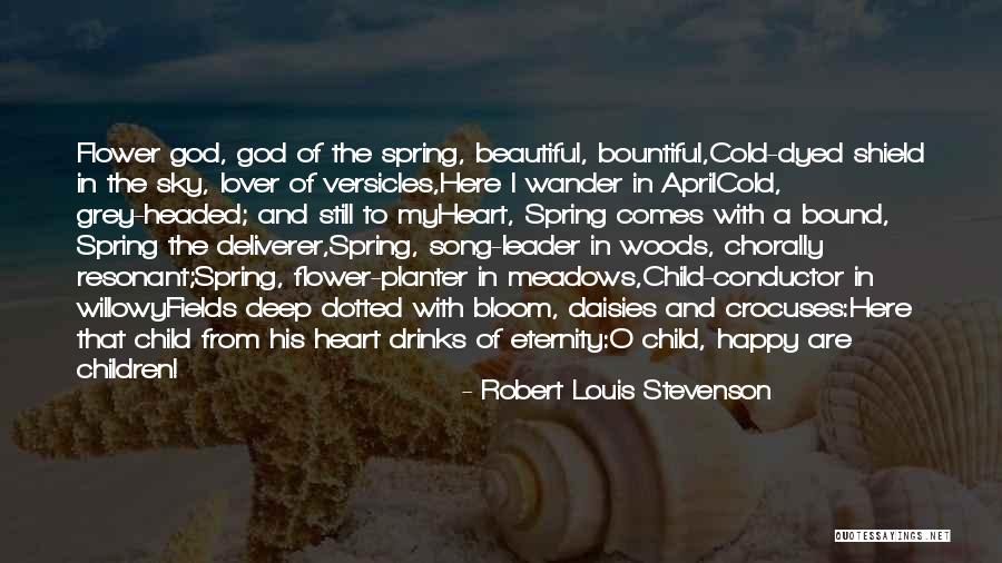 Flower Bloom Quotes By Robert Louis Stevenson Flower Bloom Quotes By Robert Louis Stevenson