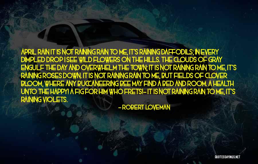 Flower Bloom Quotes By Robert Loveman Flower Bloom Quotes By Robert Loveman