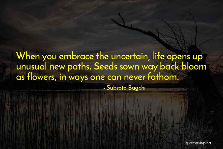 Flower Bloom Quotes By Subroto Bagchi Flower Bloom Quotes By Subroto Bagchi