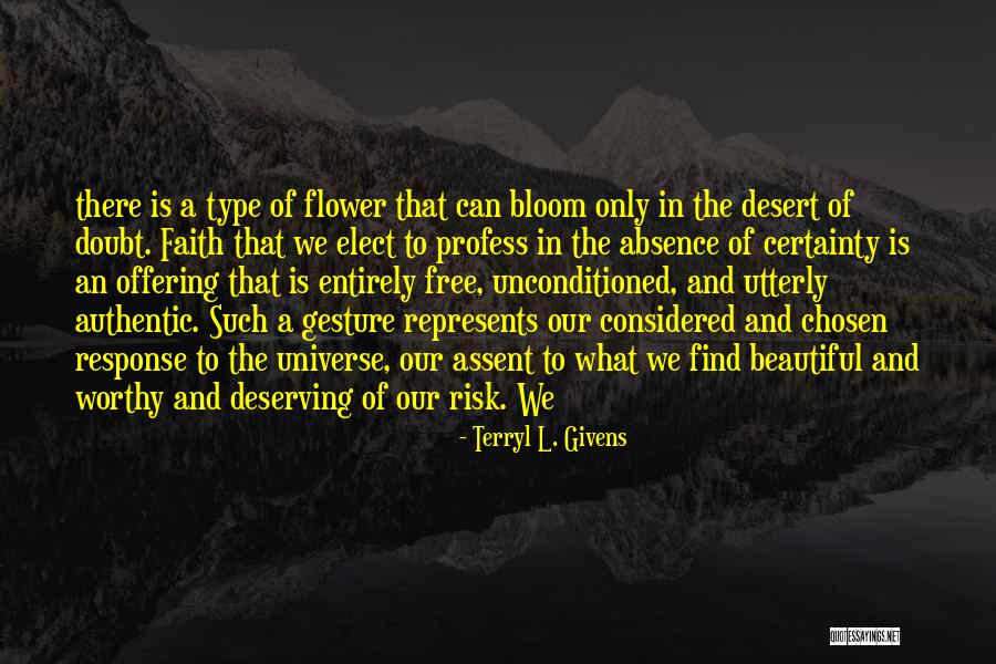 Flower Bloom Quotes By Terryl L. Givens Flower Bloom Quotes By Terryl L. Givens