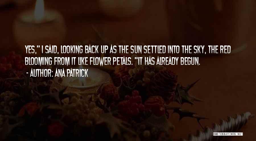 Flower Blooming Quotes By Ana Patrick