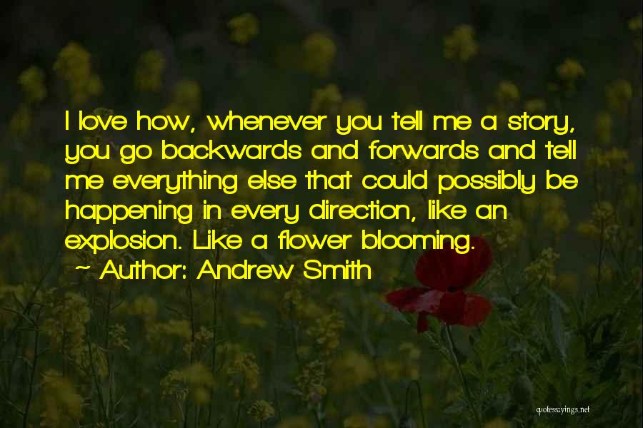 Flower Blooming Quotes By Andrew Smith