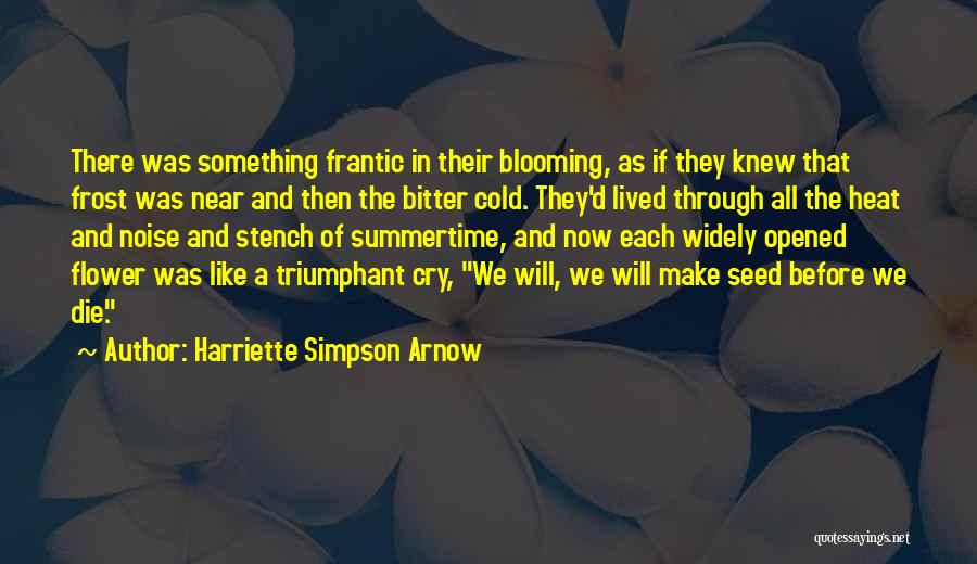 Flower Blooming Quotes By Harriette Simpson Arnow
