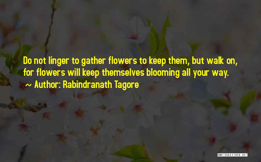 Flower Blooming Quotes By Rabindranath Tagore