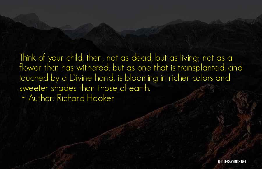 Flower Blooming Quotes By Richard Hooker