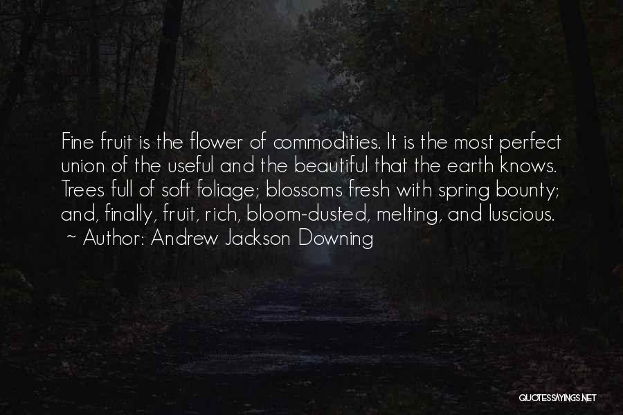 Flower Blossoms Quotes By Andrew Jackson Downing