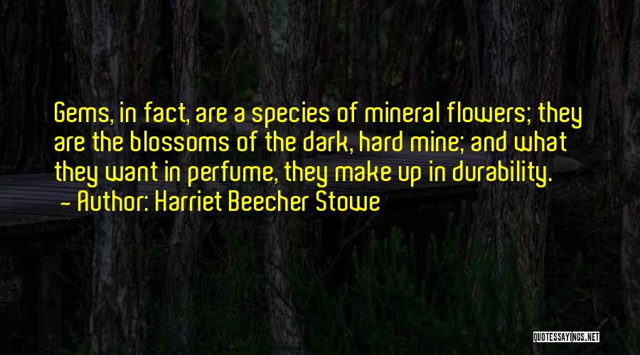 Flower Blossoms Quotes By Harriet Beecher Stowe