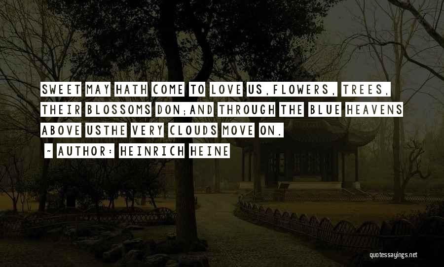 Flower Blossoms Quotes By Heinrich Heine