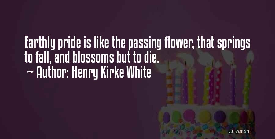 Flower Blossoms Quotes By Henry Kirke White