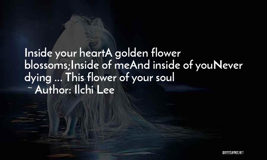 Flower Blossoms Quotes By Ilchi Lee