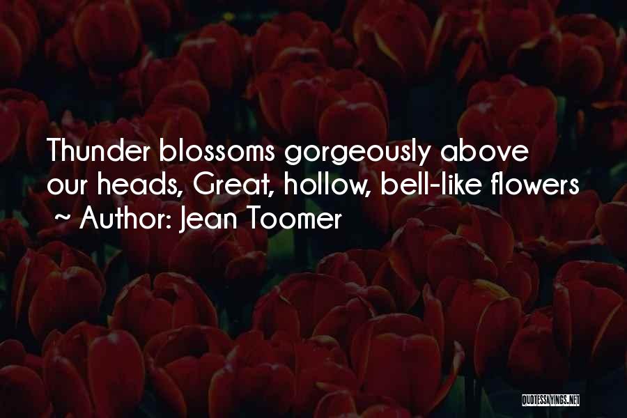Flower Blossoms Quotes By Jean Toomer